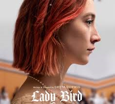 LADY BIRD – TO ANYONE WHO KNOWS A TEENAGED GIRL – A VERY FAMILIAR AND FUNNY CHARACTER
