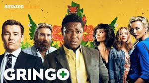 GRINGO – CRUDE, UNNECESSARILY VIOLENT AND FORGETTABLE COMEDY – GO WATCH WHAT’S UP DOC? INSTEAD