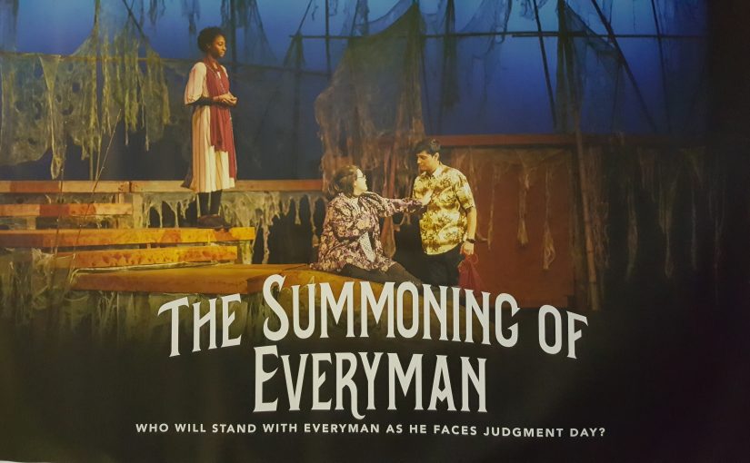 THE SUMMONING OF EVERYMAN – WISDOM FOR THE AGES AT MCNEESE’S TRITICO THEATRE – BUT, ALAS, ONLY THIS WEEKEND!!