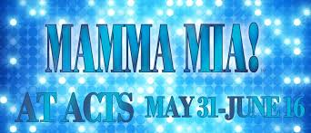 MAMMA MIA! EXUBERANCE PERSONIFIED IN THE ADORABLE HEARTWARMING MUSICAL PLAYING AT ACTS THEATRE IN LAKE CHARLES, LA